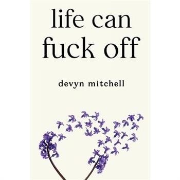 Life Can Fuck Off