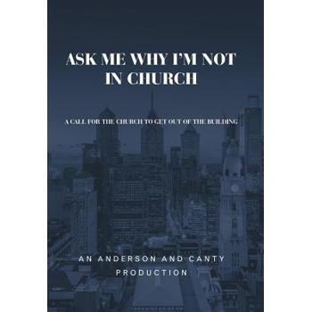 Ask Me Why I'm Not In Church