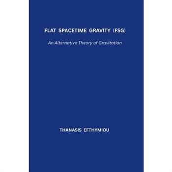 Flat Spacetime Gravity (FSG)