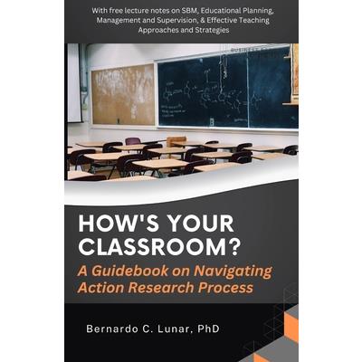 HOW'S YOUR CLASSROOM? A Guidebook on Navigating Action Research Process