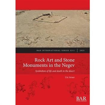 Rock Art and Stone Monuments in the Negev