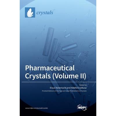 Pharmaceutical Crystals (Volume II)