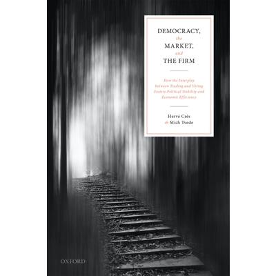 Democracy, the Market, and the Firm