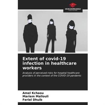 Extent of covid-19 infection in healthcare workers