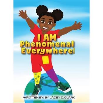 I AM Phenomenal Everywhere!