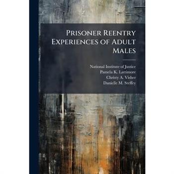 Prisoner Reentry Experiences of Adult Males