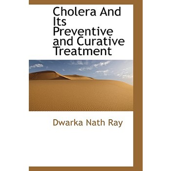 Cholera and Its Preventive and Curative Treatment
