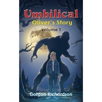 Umbilical Oliver’s Story - Volume 1