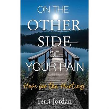 On The Other Side of Your Pain
