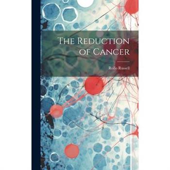The Reduction of Cancer