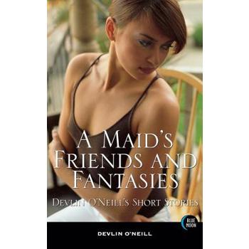 A Maid’s Friends and Fantasies