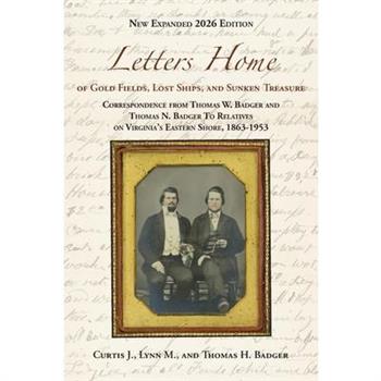 Letters Home of Gold Fields, Lost Ships, and Sunken Treasure