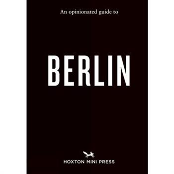 An Opinionated Guide to Berlin
