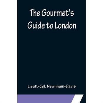 The Gourmet's Guide to London
