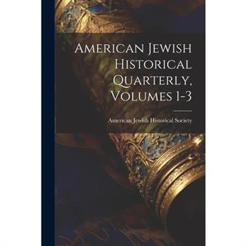 American Jewish Historical Quarterly, Volumes 1-3