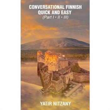 Conversational Finnish Quick and Easy - Part 1, 2 and 3