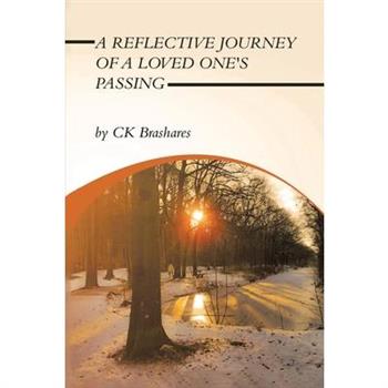 A Reflective Journey of a Loved One's Passing
