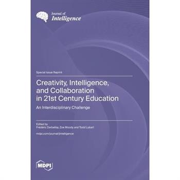 Creativity, Intelligence, and Collaboration in 21st Century Education