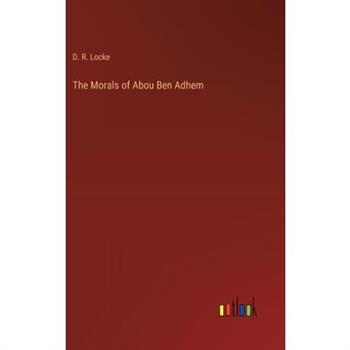 The Morals of Abou Ben Adhem