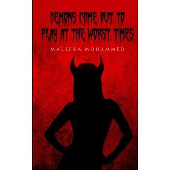 Demons come out to play at the worst times Demons come out to play at the worst times