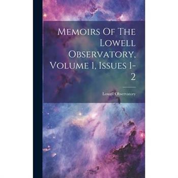 Memoirs Of The Lowell Observatory, Volume 1, Issues 1-2