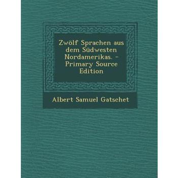 Zwolf Sprachen Aus Dem Sudwesten Nordamerikas.