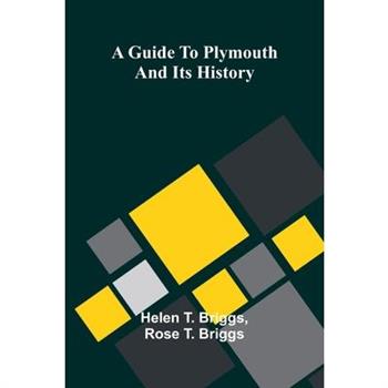 A Guide To Plymouth And Its History
