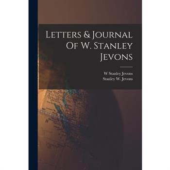 Letters & Journal Of W. Stanley Jevons