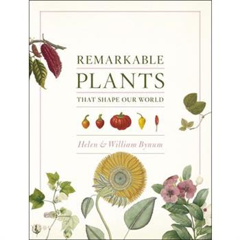 Remarkable Plants That Shape Our World