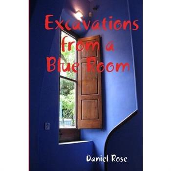 Excavations from a Blue Room