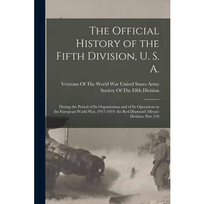 The Official History of the Fifth Division, U. S. A.