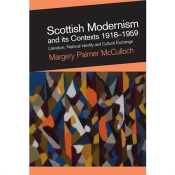 Scottish Modernism and Its Contexts 1918-1959