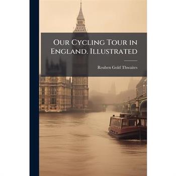 Our Cycling Tour in England. Illustrated