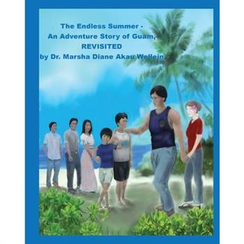 The Endless Summer - An Adventure Story of Guam, REVISITED