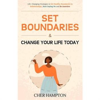 Set Boundaries and Change Your Life Today