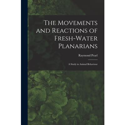 The Movements and Reactions of Fresh-water Planarians
