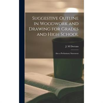 Suggestive Outline in Woodwork and Drawing for Grades and High School