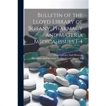 Bulletin of the Lloyd Library of Botany, Pharmacy and Materia Medica, Issues 1-4