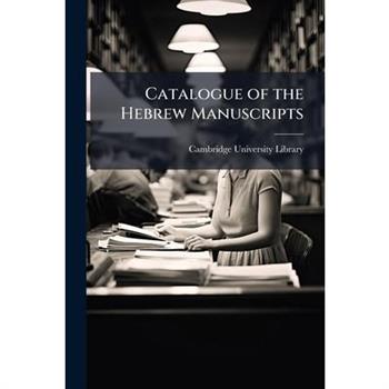 Catalogue of the Hebrew Manuscripts