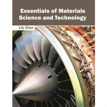Essentials of Materials Science and Technology