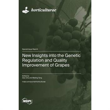 New Insights into the Genetic Regulation and Quality Improvement of Grapes