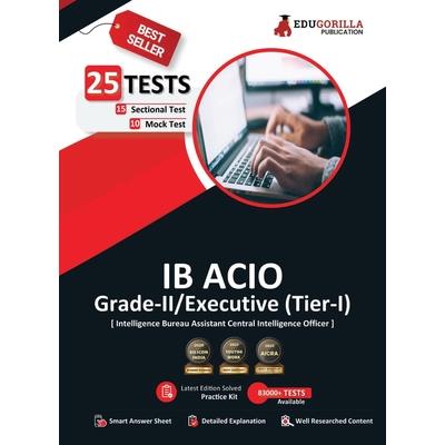 IB ACIO Grade II / Executive Exam 2021 Preparation Kit for Intelligence Bureau ACIO 8 Full-length Mock Tests ＋ 15 Sectional Tests By EduGorilla