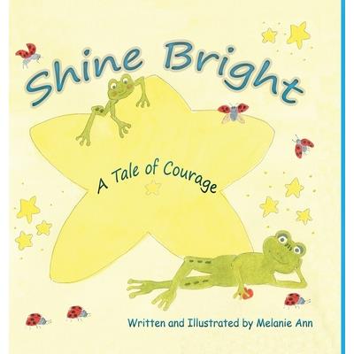 Shine Bright, A Tale of Courage