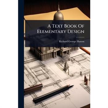 A Text Book Of Elementary Design