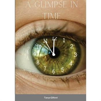 A Glimpse in Time