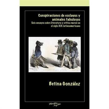 Conspiraciones de Esclavos Y Animales Fabulosos