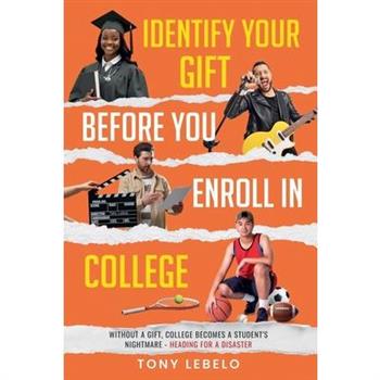 Identify Your Gift Before You Enroll In College