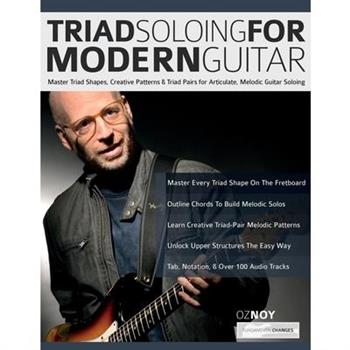 Triad Soloing For Modern Guitar