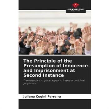 The Principle of the Presumption of Innocence and Imprisonment at Second Instance