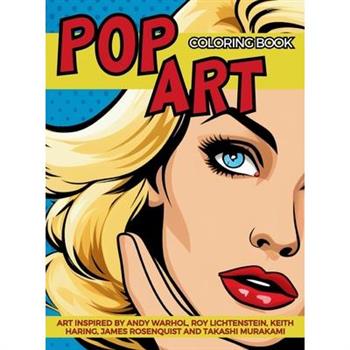 Pop Art Coloring Book inspired by Andy Warhol, Roy Lichtenstein, Keith Haring, James Rosenquist and Takashi Murakami